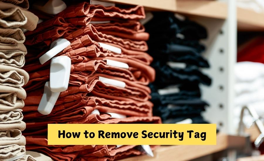 How to Remove Security Tag from Clothes: A Professional Guide