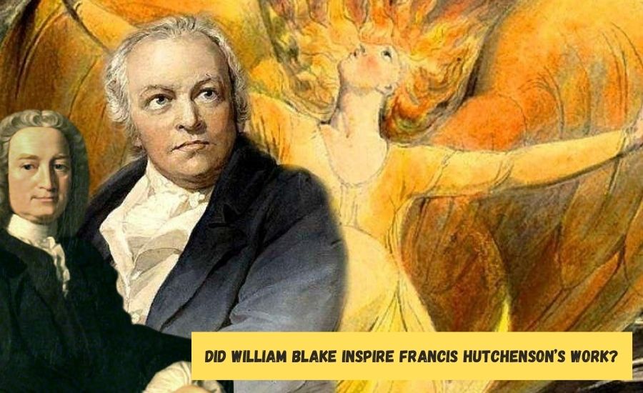 Did William Blake Inspire Francis Hutchenson’s Work?