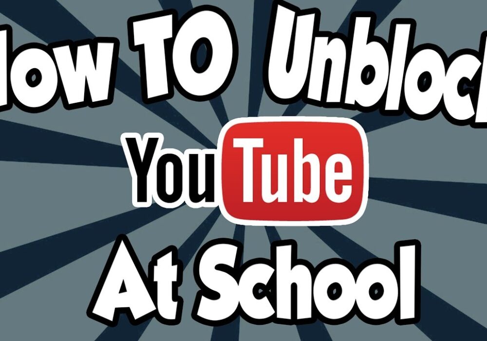 YouTube Unblocked at School: Safe and Ethical Ways to Access It